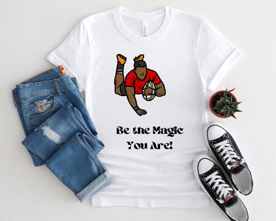 Rugby Be the Magic you Are T-shirt