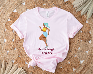 Blue Sky- Be the Magic in you! Women’s Tshirt